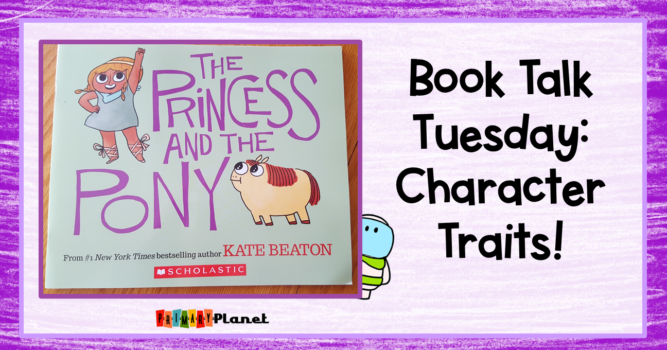 Book Talk Tuesday: Character Traits with the Princess and the Pony and a freebie of course! Book Talk Tuesday: Character Traits with the Princess and the Pony and a freebie of course!