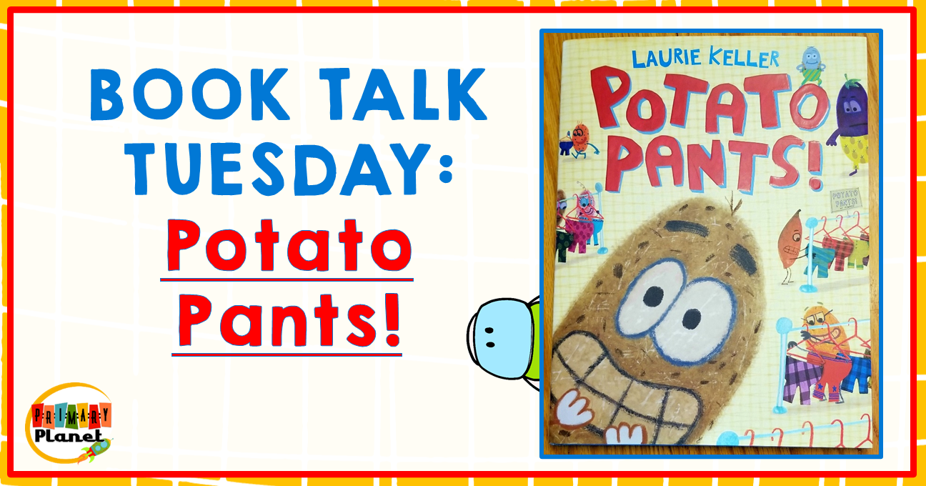 Picture of the Book Potato Pants with Text: Book Talk Tuesday Potato Pants