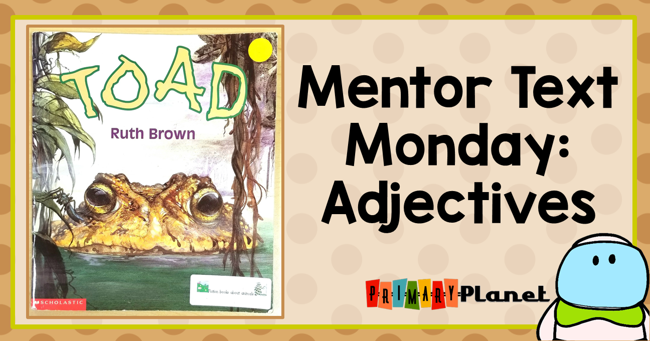 Picture Book for Teaching Adjectives: Mentor Text Monday with Freebie! Toad by Ruth Brown Book cover and Text: Mentor Text Monday
